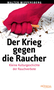 Der Krieg gegen die Raucher. Zur Kulturgeschichte der Rauchverbote. Wien, Promedia Verlag 2010.